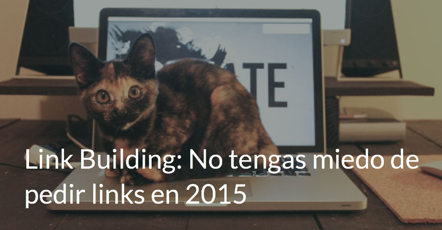 Link Building: No tengas miedo de pedir links en 2015